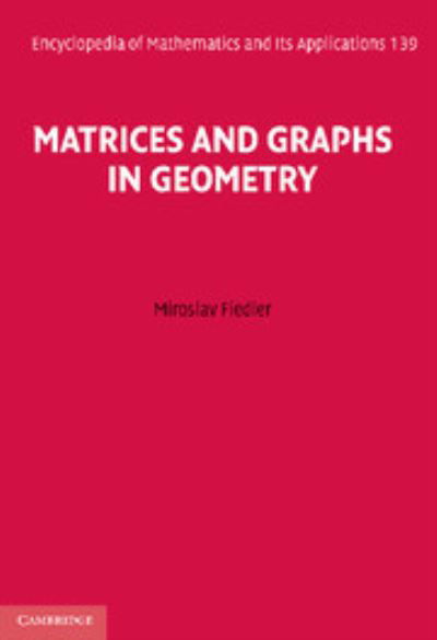 Cover for Fiedler, Miroslav (Academy of Sciences of the Czech Republic, Prague) · Matrices and Graphs in Geometry - Encyclopedia of Mathematics and its Applications (Hardcover Book) (2011)