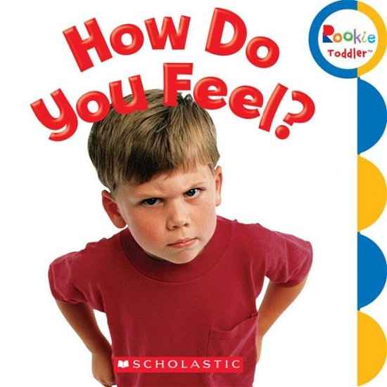 Cover for Jodie Shepherd · How Do You Feel? (Rookie Toddler) - Rookie Toddler (Board book) (2014)