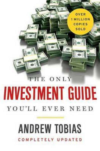 Cover for Tobias Andrew Tobias · The Only Investment Guide You'll Ever Need (Paperback Book) (2016)