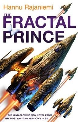 Cover for Hannu Rajaniemi · The Fractal Prince - Jean Le Flambeur (Paperback Book) (2013)