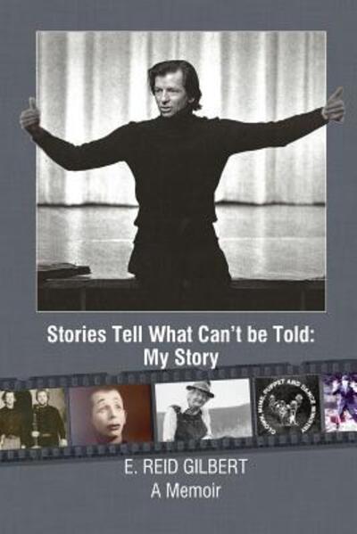 Cover for E Reid Gilbert · Stories Tell What Can't be Told : My Story (Paperback Book) (2018)