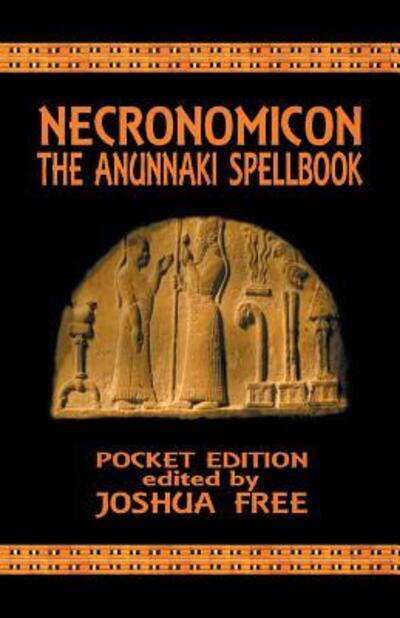 Necronomicon: The Anunnaki Spellbook - Joshua Free - Books - Joshua Free - 9780578511931 - June 21, 2019