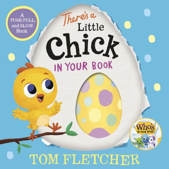 There's a Little Chick in Your Book - Tom Fletcher - Książki - Random House Children's Books - 9780593808931 - 23 stycznia 2024