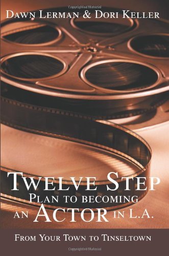 Cover for Dawn Lerman · Twelve Step Plan to Becoming an Actor in La: from Your Town to Tinseltown (Pocketbok) (2004)