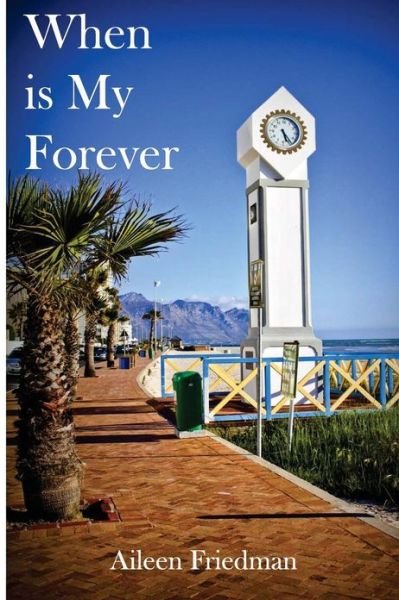 Cover for Mrs Aileen Friedman · When is My Forever (Taschenbuch) (2013)