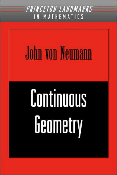 Continuous Geometry - Princeton Landmarks in Mathematics and Physics - John Von Neumann - Bücher - Princeton University Press - 9780691058931 - 10. Mai 1998