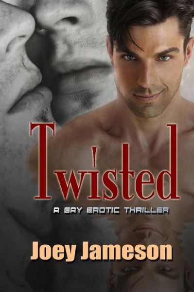 Cover for Joey Jameson · Twisted: a Gay Erotic Thriller (Paperback Book) (2014)