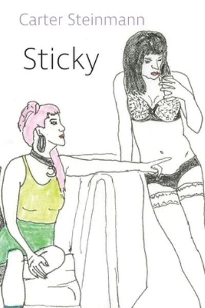 Cover for Carter Steinmann · Sticky (Paperback Book) (2016)