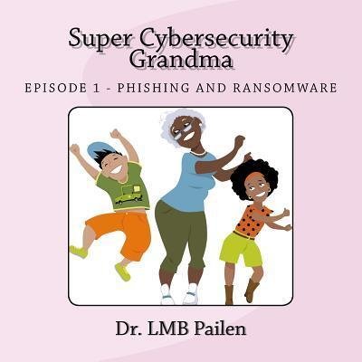Cover for Lmb Pailen Cissp · Super Cybersecurity Grandma (Pocketbok) (2016)