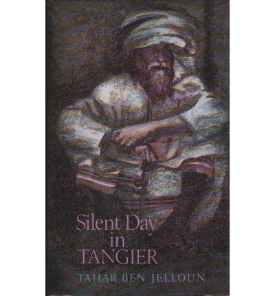 Cover for Tahar Ben Jelloun · Silent Day in Tangier (Innbunden bok) (1991)
