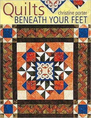 Cover for Christine Porter · Quilts Beneath Your Feet: 25 Fabulous Quilt Patterns (Paperback Book) (2009)