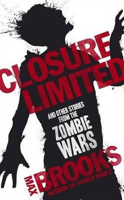 Cover for Max Brooks · Closure Limited: And Other Zombie Tales (Paperback Bog) (2012)