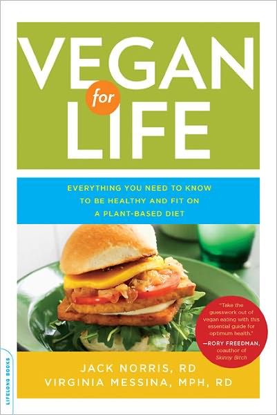 Cover for Jack Norris · Vegan for Life: Everything You Need to Know to Be Healthy on a Plant-Based Diet (Paperback Bog) (2011)