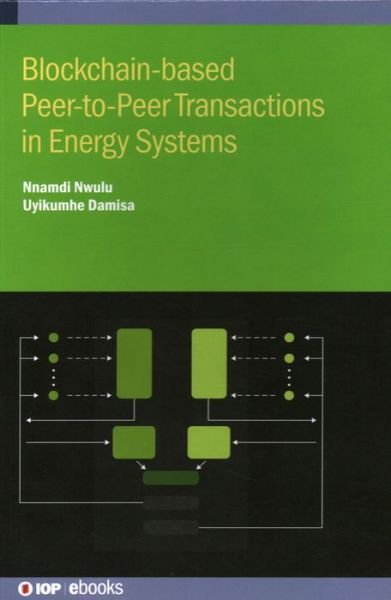 Cover for Nnamdi Nwulu · Blockchain-Based Peer-To-Peer Transactions in Energy Systems (Bog) (2023)