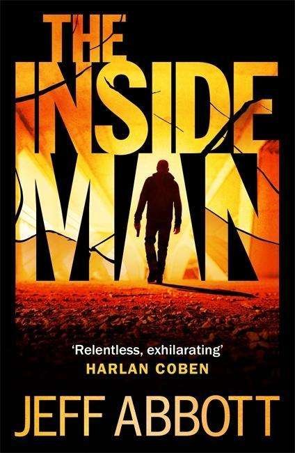 Cover for Jeff Abbott · The Inside Man: The page-turning fourth thriller in the extraordinary Sam Capra series - Sam Capra (Paperback Bog) (2015)