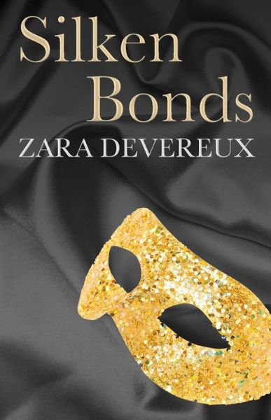 Cover for Zara Devereux · Silken Bonds (Paperback Book) (2012)