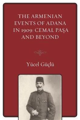 Cover for Yucel Guclu · The Armenian Events Of Adana In 1909: Cemal Pasa And Beyond (Taschenbuch) (2018)