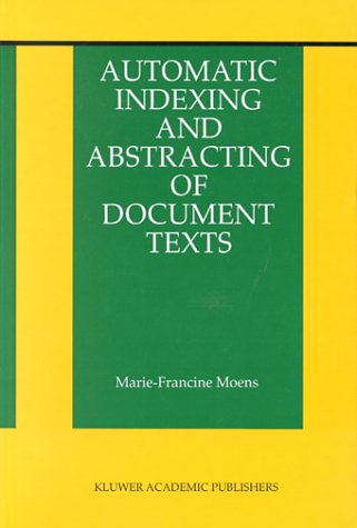 Cover for Marie-Francine Moens · Automatic Indexing and Abstracting of Document Texts - The Information Retrieval Series (Hardcover Book) [2002 edition] (2000)