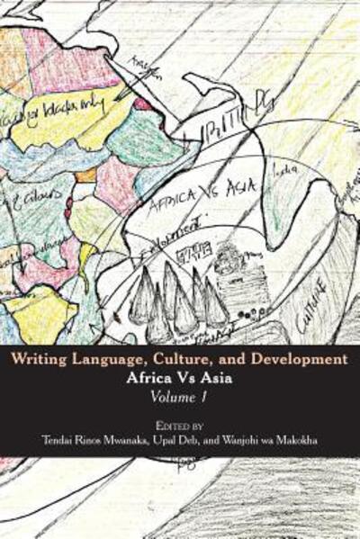 Cover for Tendai Rinos Mwanaka · Writing Language, Culture, and Development : Africa Vs Asia : Volume 1 (Paperback Book) (2018)