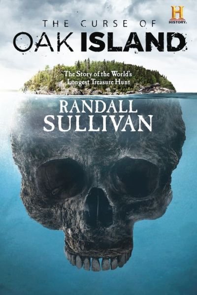 Cover for Randall Sullivan · The Curse of Oak Island: The Story of the World's Longest Treasure Hunt (Gebundenes Buch) (2019)