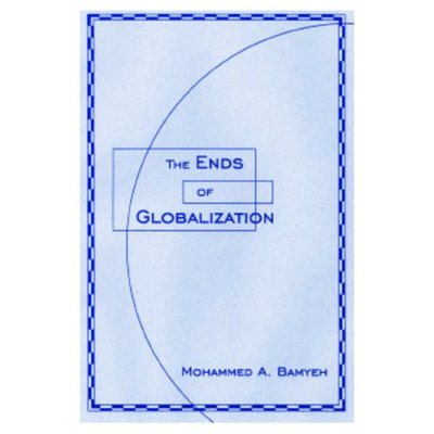 Cover for Mohammed A. Bamyeh · Ends Of Globalization (Paperback Book) (2000)