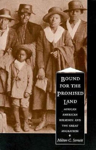 Cover for Milton C. Sernett · Bound For the Promised Land: African American Religion and the Great Migration - The C. Eric Lincoln Series on the Black Experience (Paperback Book) (1997)