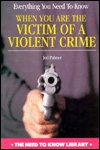 Cover for Jed Palmer · Everything You Need to Know when You Are a Victim of a Violent Crime (Need to Know Library) (Hardcover Book) [1st edition] (1994)