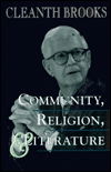 Community, Religion and Literature - Cleanth Brooks - Kirjat - University of Missouri Press - 9780826209931 - perjantai 31. maaliskuuta 1995