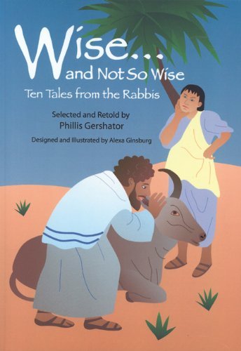 Cover for Phillis Gershator · Wise and Not So Wise: Ten Tales from the Rabbis (Taschenbuch) (2009)