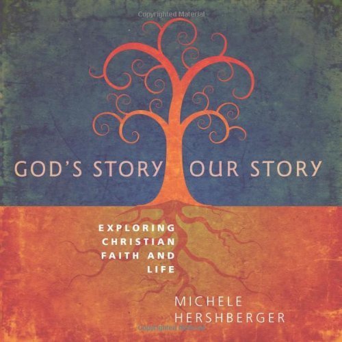 God's Story Our Story: Exploring Christian Faith and Life - Michele Hershberger - Książki - Herald Press - 9780836196931 - 1 czerwca 2013