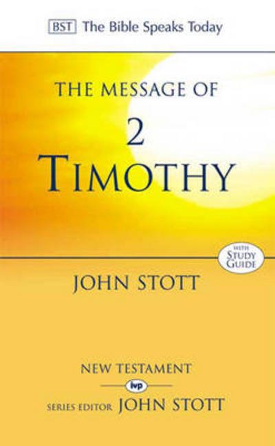 Cover for Stott, John (Author) · The Message of 2 Timothy: Guard The Gospel - The Bible Speaks Today New Testament (Taschenbuch) [New edition] (1999)