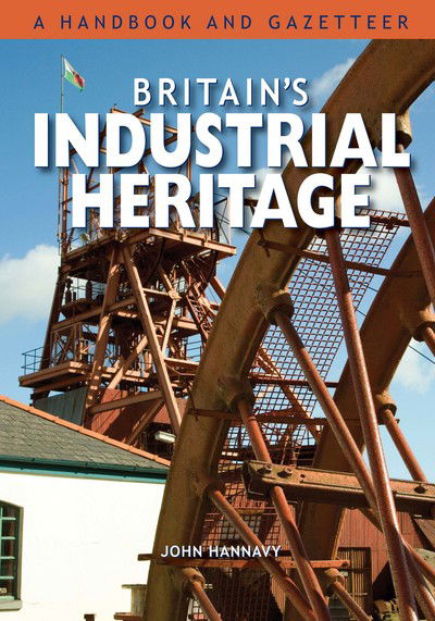 Britain's Industrial Heritage - John Hannavy - Książki - PiXZ Books - 9780857100931 - 16 lutego 2015