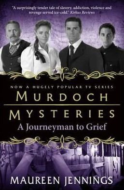 Cover for Maureen Jennings · Murdoch Mysteries - Journeyman to Grief (Paperback Book) (2012)