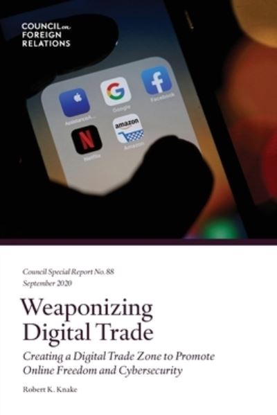 Cover for Robert K Knake · Weaponizing Digital Trade (Paperback Book) (2020)