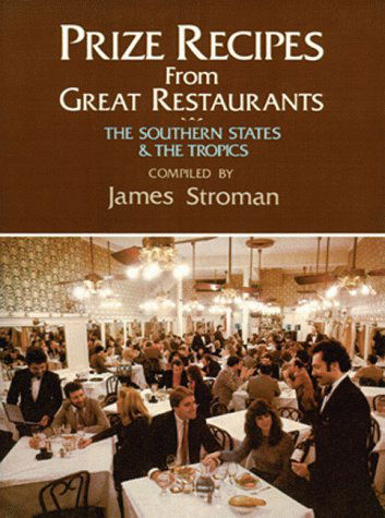 Cover for James Stroman · Prize Recipes from Great Restaurants: the Southern States and the Tropics (Paperback Book) (1983)