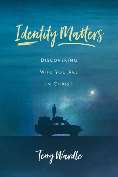 Cover for Terry Wardle · Identity Matters Discovering Who You Are in Christ (Paperback Book) (2017)