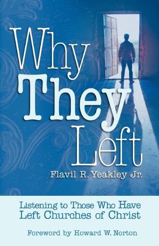 Why They Left: Listening to Those Who Have Left Churches of Christ - Yeakley, Flavil R, Jr - Bøker - Gospel Advocate Company - 9780892255931 - 16. januar 2012