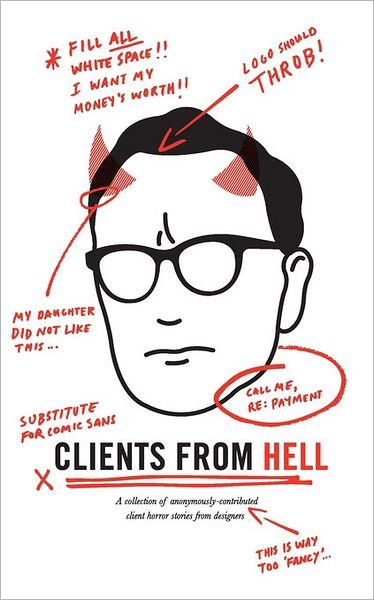 Cover for Anonymous · Clients From Hell: A Collection of Anonymously-contributed Client Horror Stories from Designers (Paperback Book) (2010)