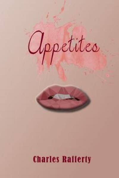 Cover for Charles Rafferty · Appetites (Paperback Book) (2018)