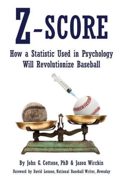 Cover for John G Cottone Phd · Z-score: How a Statistic Used in Psychology Will Revolutionize Baseball (Paperback Book) (2015)