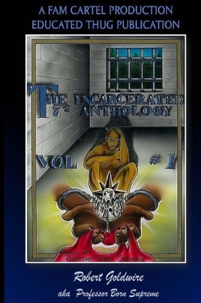 Cover for Robert Goldwire · The Incarceratd 7's Anthology (The Incarcerated 7's ) (Volume 1) (Pocketbok) (2014)