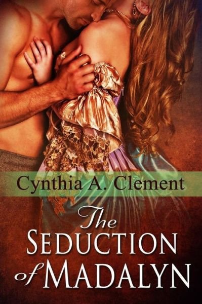 Cover for Cynthia a Clement · The Seduction of Madalyn (Taschenbuch) (2016)