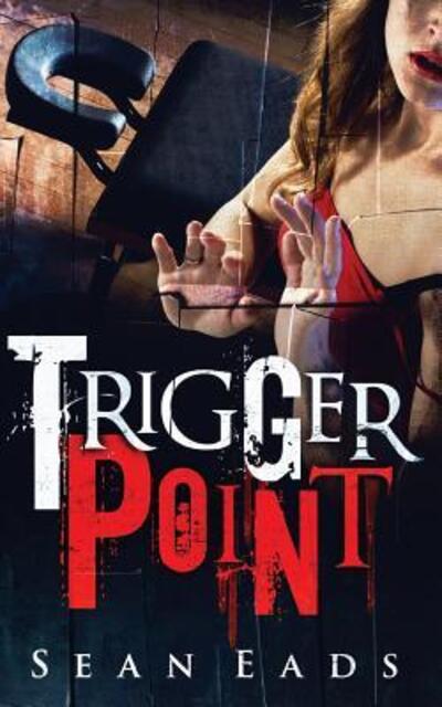 Trigger Point - Sean Eads - Livros - Hex Publishers - 9780996403931 - 27 de fevereiro de 2017