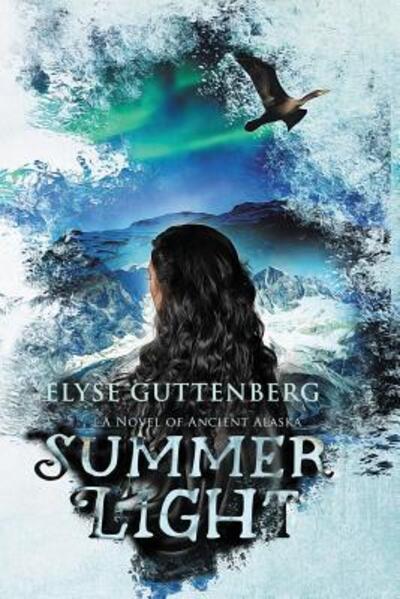 Cover for Elyse Guttenberg · Summer Light - Novel of Ancient Alaska (Paperback Book) [Revised from Original edition] (2018)