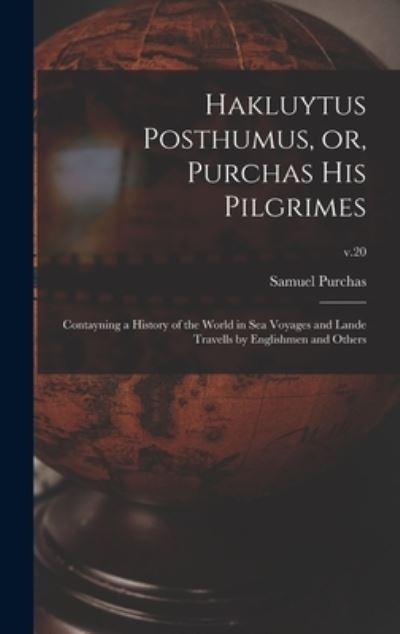 Cover for Samuel 1577?-1626 Purchas · Hakluytus Posthumus, or, Purchas His Pilgrimes (Hardcover Book) (2021)