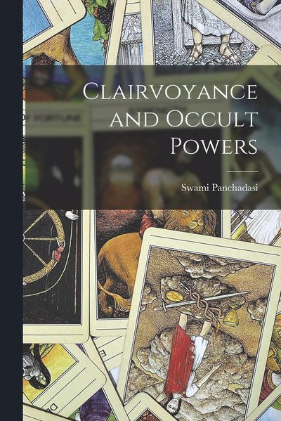 Cover for Swami Panchadasi · Clairvoyance and Occult Powers (Bok) (2022)