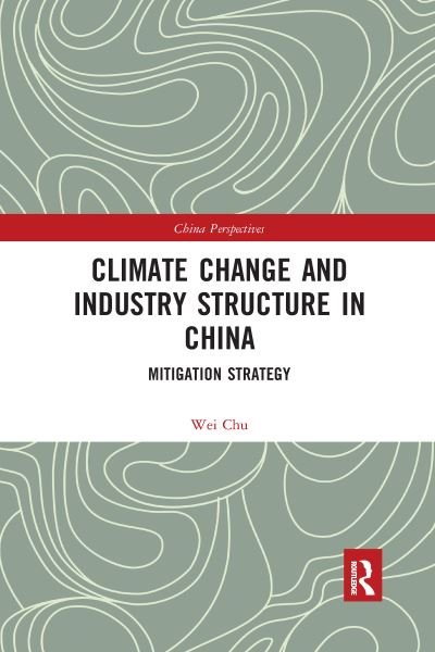 Cover for Chu Wei · Climate Change and Industry Structure in China: Mitigation Strategy - China Perspectives (Taschenbuch) (2021)