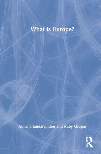 Cover for Triandafyllidou, Anna (Toronto Metropolitan University, Canada) · What is Europe? (Inbunden Bok) (2022)