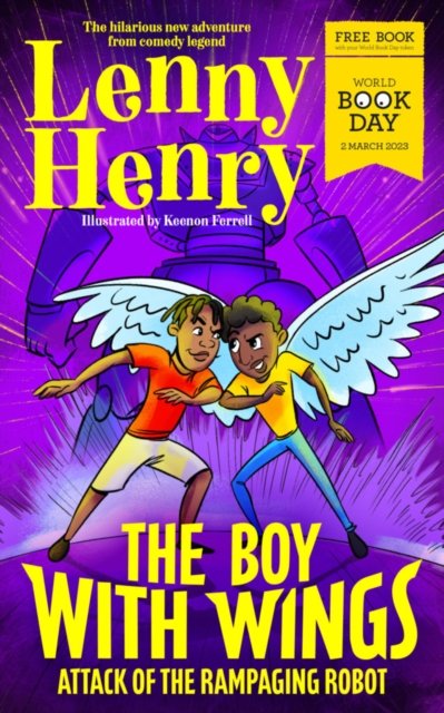 Cover for Lenny Henry · The Boy With Wings: Attack of the Rampaging Robot - World Book Day 2023 (Book pack) (2023)