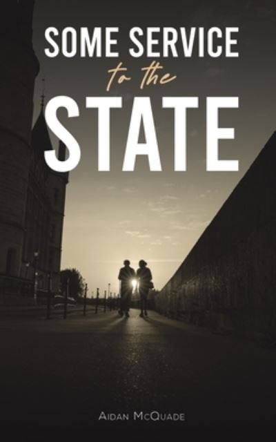 Cover for Aidan McQuade · Some Service to the State (Paperback Book) (2023)